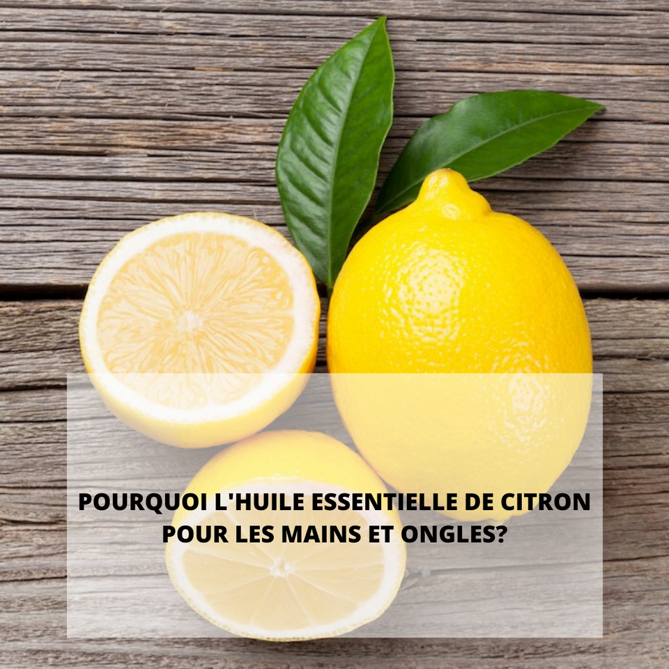 WHY LEMON ESSENTIAL OIL FOR HANDS AND NAILS?